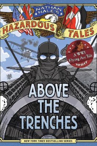 Cover of Above the Trenches (Nathan Hale's Hazardous Tales #12)