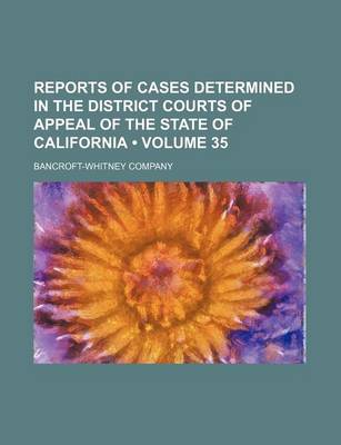 Book cover for Reports of Cases Determined in the District Courts of Appeal of the State of California (Volume 35)