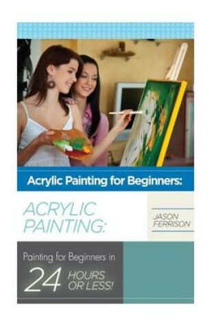 Cover of Acrylic Painting for Beginners