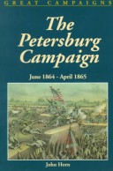 Book cover for The Petersburg Campaign, June 1864-April 1865