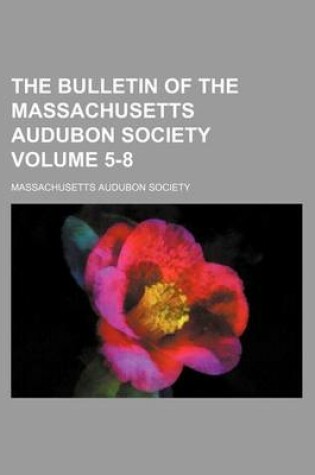 Cover of The Bulletin of the Massachusetts Audubon Society Volume 5-8