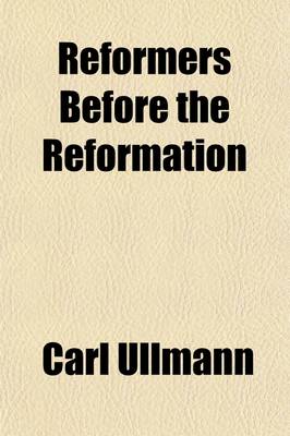 Book cover for Reformers Before the Reformation; The Brethren of the Common Lot and the German Mystics. John Wessel Volume 2