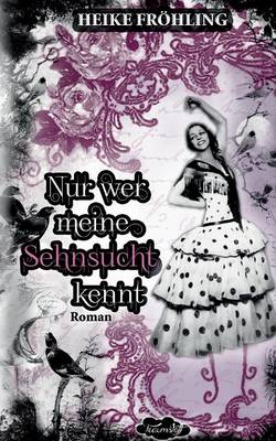 Book cover for Nur Wer Meine Sehnsucht Kennt