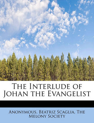 Book cover for The Interlude of Johan the Evangelist