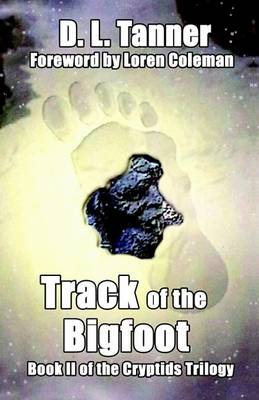 Book cover for Track of the Bigfoot: Book II of the Cryptids Trilogy