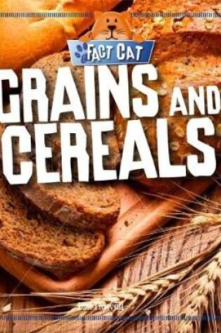 Cover of Fact Cat: Healthy Eating: Grains and Cereals