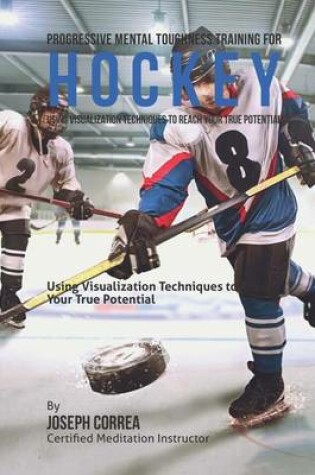 Cover of Progressive Mental Toughness Training for Hockey