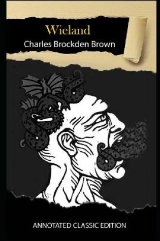 Cover of Wieland By Charles Brockden Brown Annotated Classic Edition
