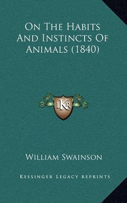 Book cover for On the Habits and Instincts of Animals (1840)