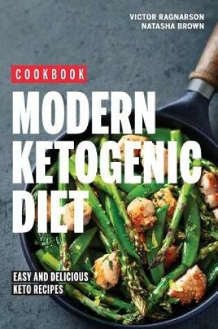 Cover of Modern Ketogenic Diet. Easy and Delicious Keto Recipes