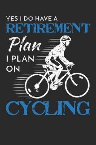 Cover of My Retirement Plan Is Cycling Journal