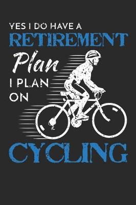 Book cover for My Retirement Plan Is Cycling Journal