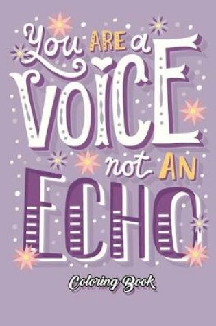 Cover of You Are a Voice Not An Echo Coloring Book