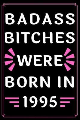 Book cover for Badass Bitches Were Born in 1995