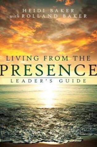 Cover of Living From The Presence Leader's Guide