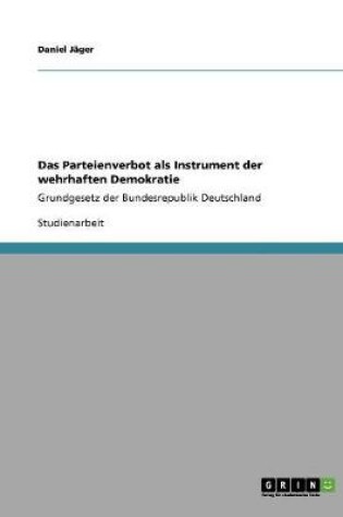 Cover of Das Parteienverbot als Instrument der wehrhaften Demokratie