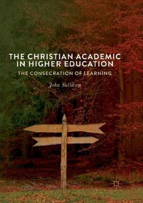 Book cover for The Christian Academic in Higher Education