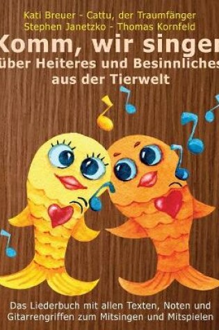 Cover of Komm, wir singen uber Heiteres und Besinnliches aus der Tierwelt