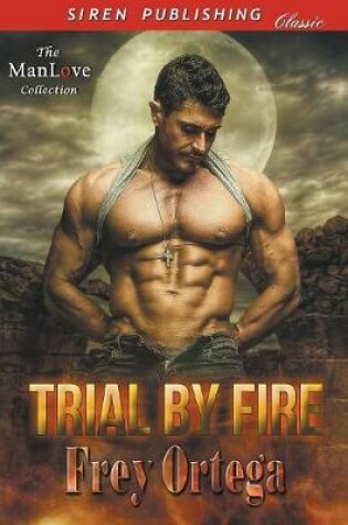 Cover of Trial by Fire (Siren Publishing Classic Manlove)