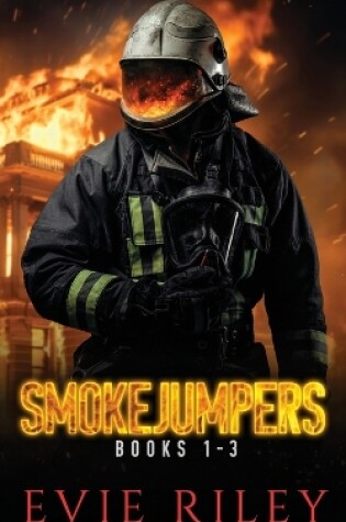 Cover of Smokejumpers Series Omnibus Volume One