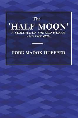 Book cover for The 'half Moon'