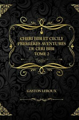 Cover of Chéri-Bibi et Cécily - Premières Aventures de Chéri-Bibi - Tome II