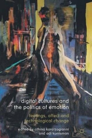 Cover of Digital Cultures and the Politics of Emotion