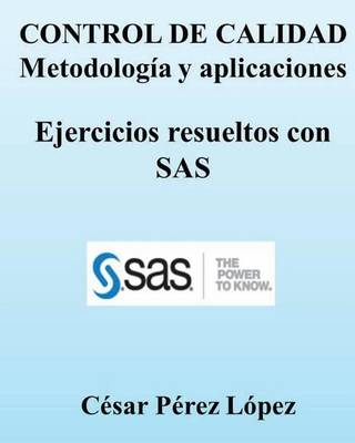 Book cover for Control de Calidad. Metodología Y Aplicaciones. Ejercicios Resueltos Con SAS