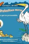 Book cover for The Pretentious Heron / La Garza Presumida