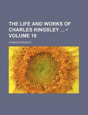 Book cover for The Life and Works of Charles Kingsley (Volume 18)