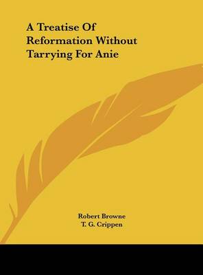 Book cover for A Treatise of Reformation Without Tarrying for Anie