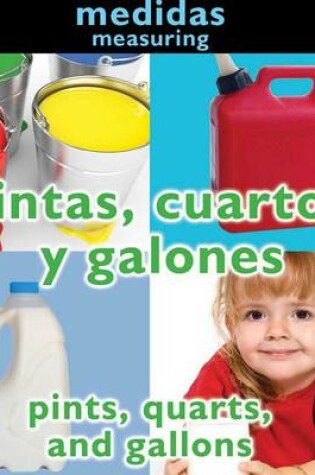 Cover of Pintas, Cuartos y Galones (Pints, Quarts, and Gallons)