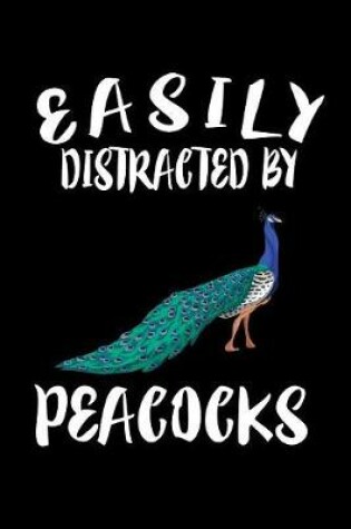 Cover of Easily Distracted By Peacocks