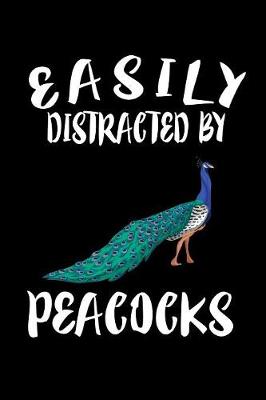 Book cover for Easily Distracted By Peacocks