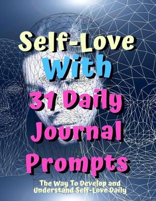 Book cover for Self-Love With 31 Days Journal Prompts