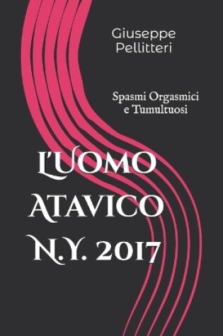 Cover of L'Uomo Atavico N.Y. 2017