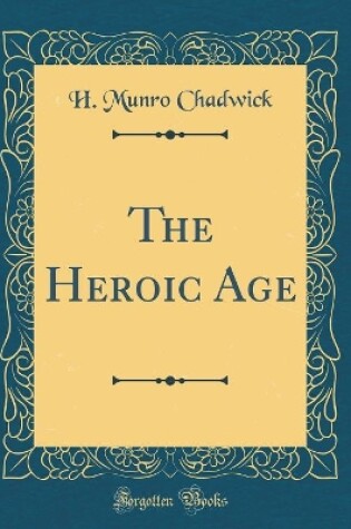 Cover of The Heroic Age (Classic Reprint)