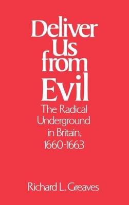 Book cover for Deliver Us from Evil: The Radical Underground in Britain, 1660-1663