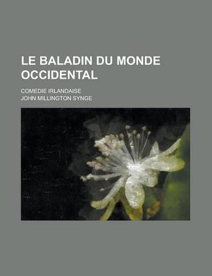 Book cover for Le Baladin Du Monde Occidental; Comedie Irlandaise