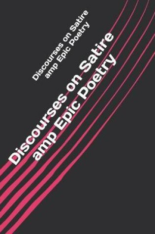 Cover of Discourses on Satire amp Epic Poetry
