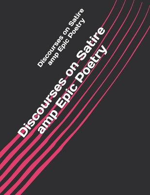 Book cover for Discourses on Satire amp Epic Poetry