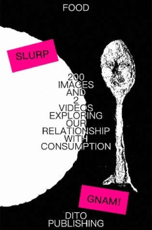 Cover of 200 IMAGES AND 2 VIDEOS EXPLORING OUR RELATIONSHIP WITH CONSUMPTION