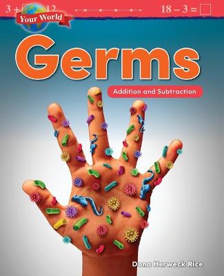 Book cover for Your World: Germs: Addition and Subtraction
