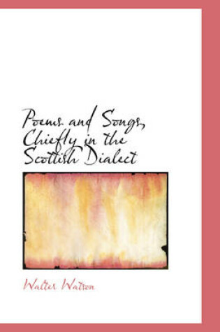 Cover of Poems and Songs, Chiefly in the Scottish Dialect