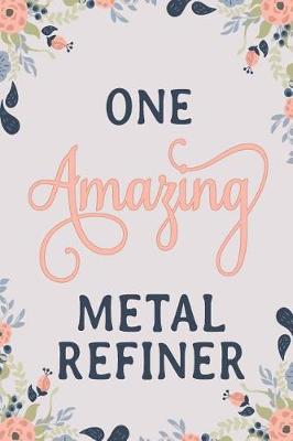 Book cover for One Amazing Metal Refiner