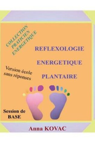 Cover of Manuel de Reflexologie Energetique Plantaire Base