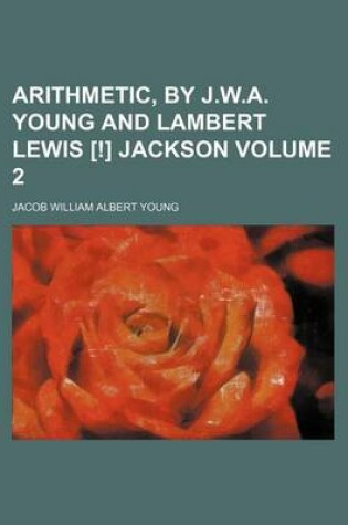 Cover of Arithmetic, by J.W.A. Young and Lambert Lewis [!] Jackson Volume 2