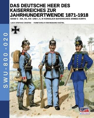 Cover of Das Deutsche Heer des Kaiserreiches zur Jahrhundertwende 1871-1918 - Band 5