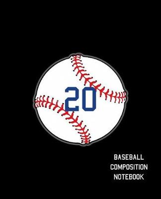 Book cover for 20 Baseball Composition Notebook