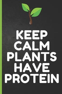 Book cover for Blank Vegan Recipe Book to Write In - Keep Calm Plants Have Protein